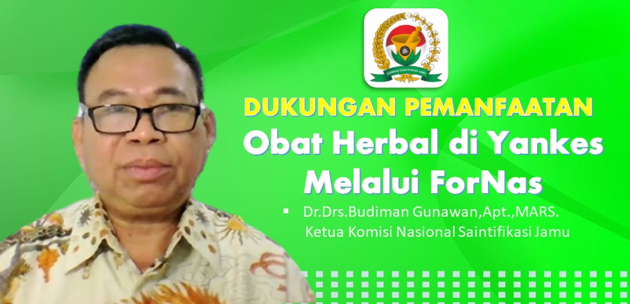 Dukungan Pemanfaatan Obat Herbal di Yankes Melalui ForNas Dukungan Pemanfaatan Obat Herbal di Yankes Melalui ForNas